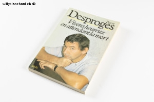Une nouvelle odyssée. Pierre Desproges: "Vivons heureux en attendant la mort". Éditions du Seuil, 1983